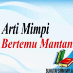 Arti Mimpi Bertemu Mantan