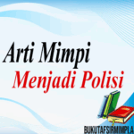 Arti Mimpi Menjadi Polisi