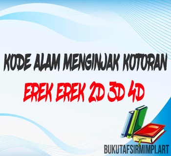 Kode Alam Menginjak Kotoran Menurut Erek Erek & Buku Mimpi 2D 3D 4D